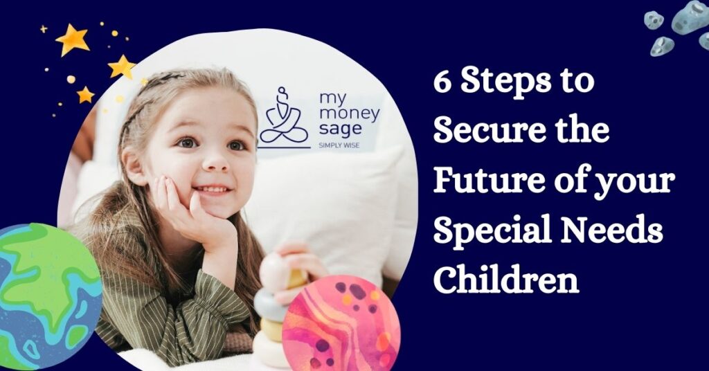 6 Steps to Secure the Future of your Special Needs Children