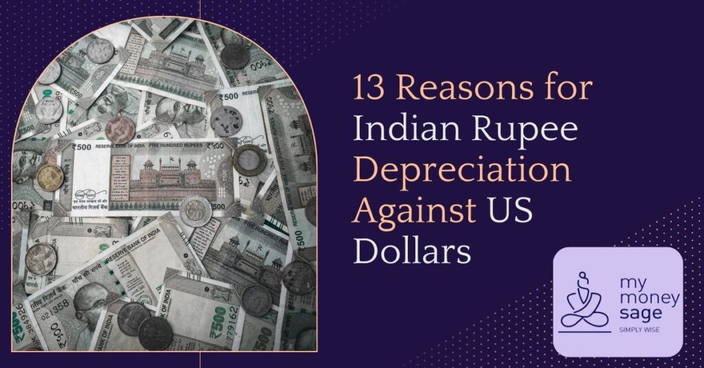 13 Reasons for Indian Rupee (INR) Depreciating Against US Dollars