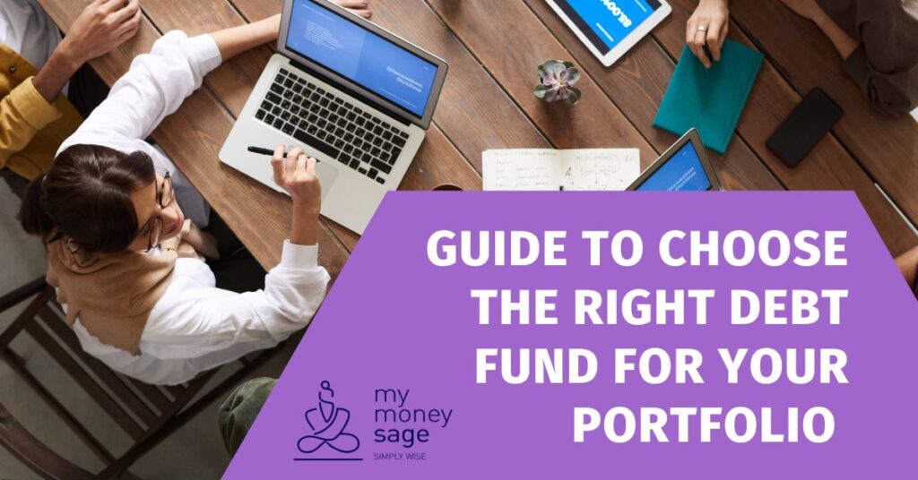 Guide to choose the right Debt Fund for your Portfolio | My Money Sage