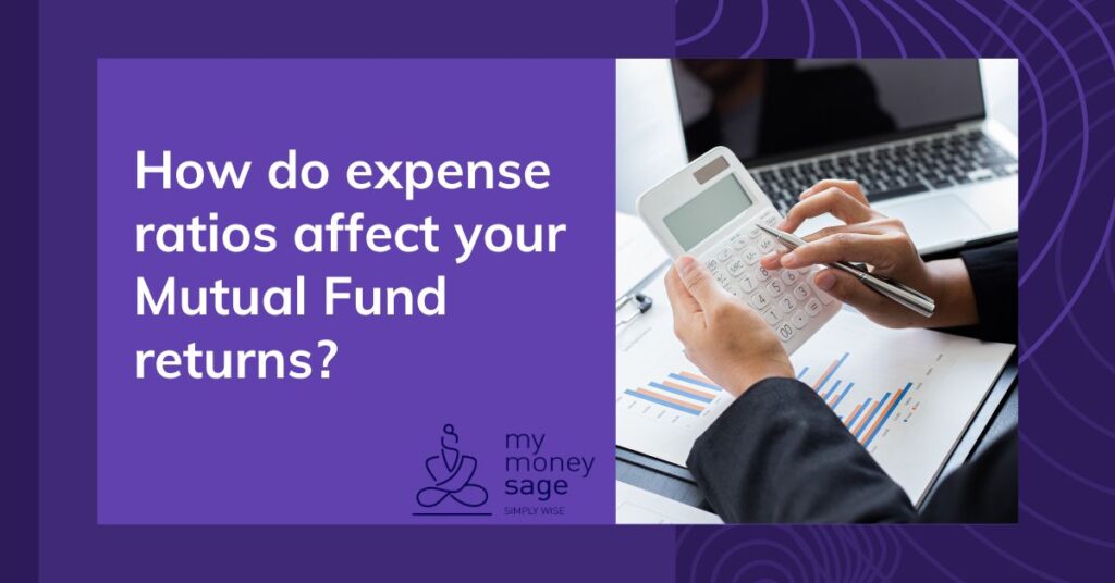 How does expense ratios affect your Mutual Fund returns | My Money Sage