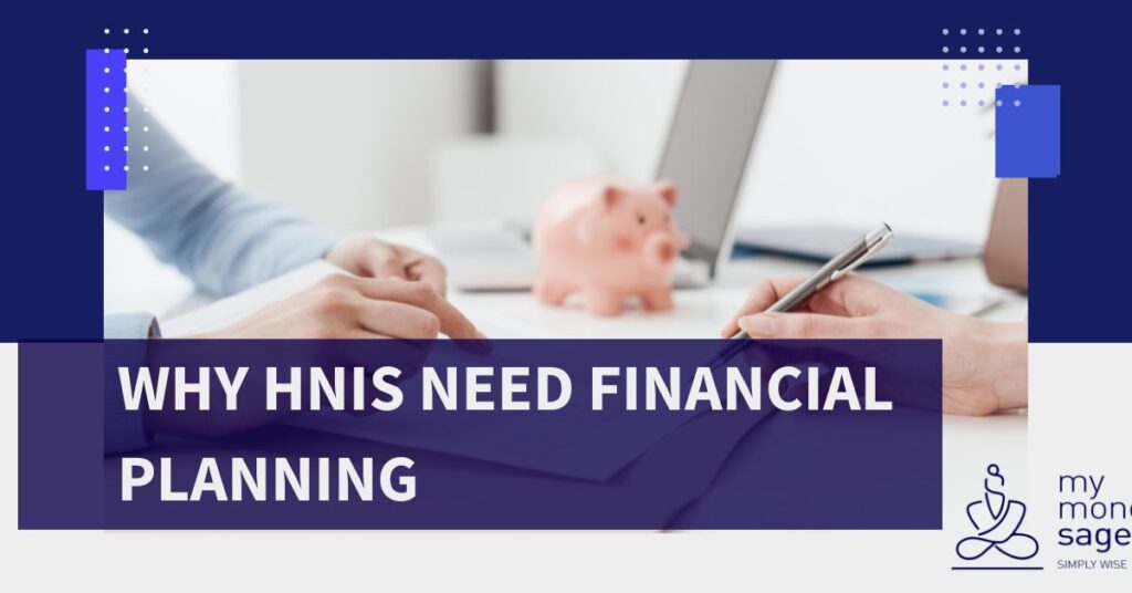Why HNIs Need Financial Planning | My Money Sage