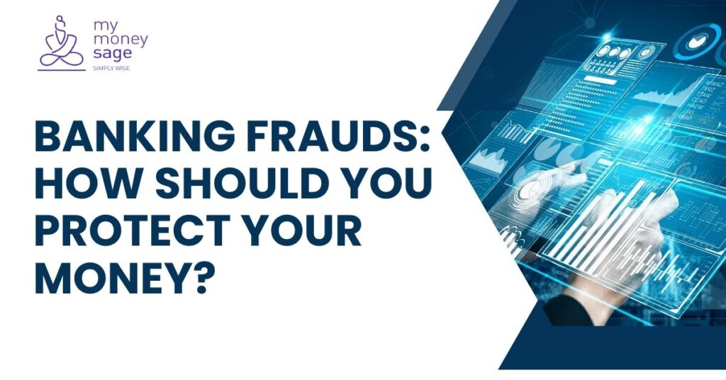 Banking Frauds: How should you protect your money?