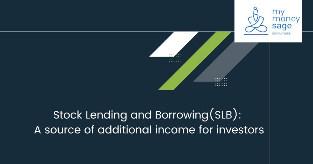 Stock Lending and Borrowing (SLB): A source of additional income for investors