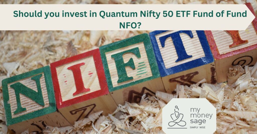 Should you invest in Quantum Nifty 50 ETF Fund of Fund NFO?