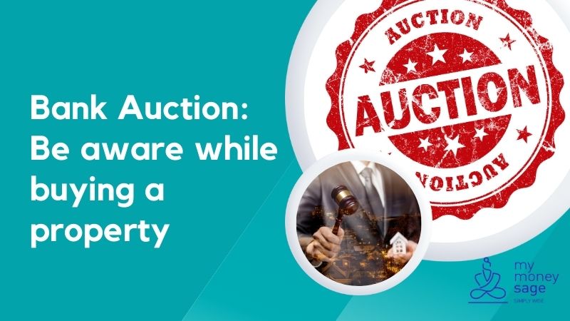 Bank Auction: Be aware while buying a property