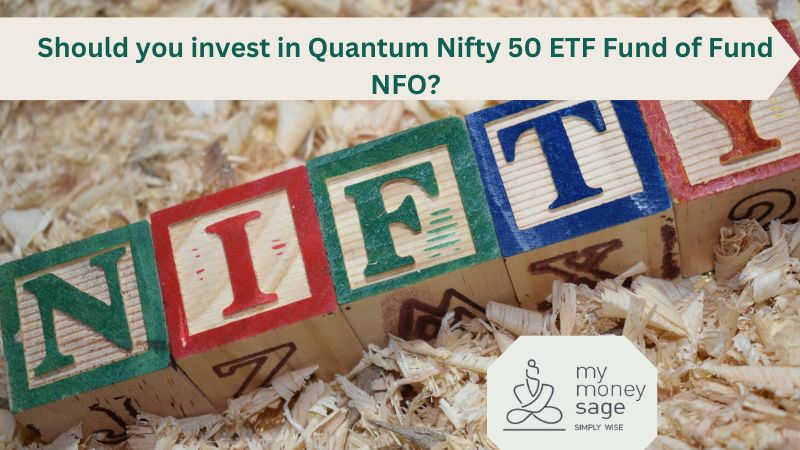 Should you invest in Quantum Nifty 50 ETF Fund of Fund NFO?