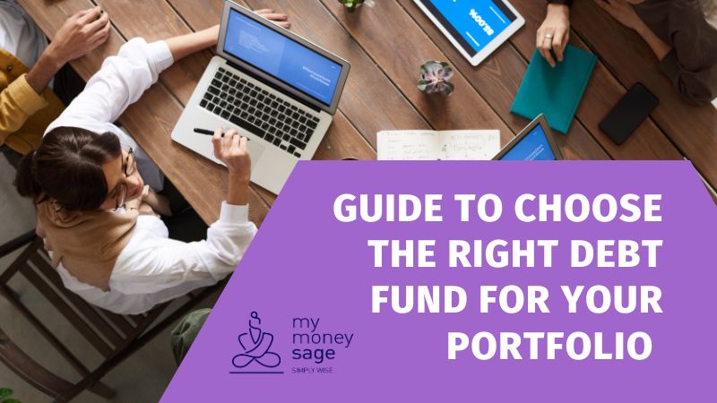 Guide to choose the right Debt Fund for your Portfolio | My Money Sage