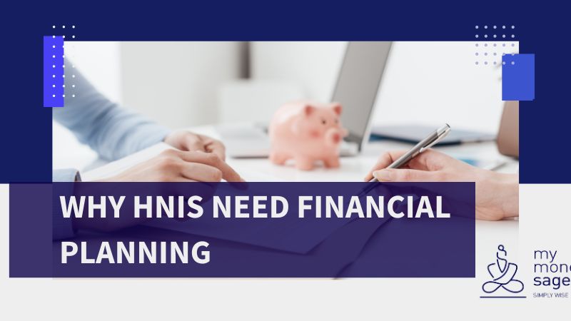 Why HNIs Need Financial Planning | My Money Sage